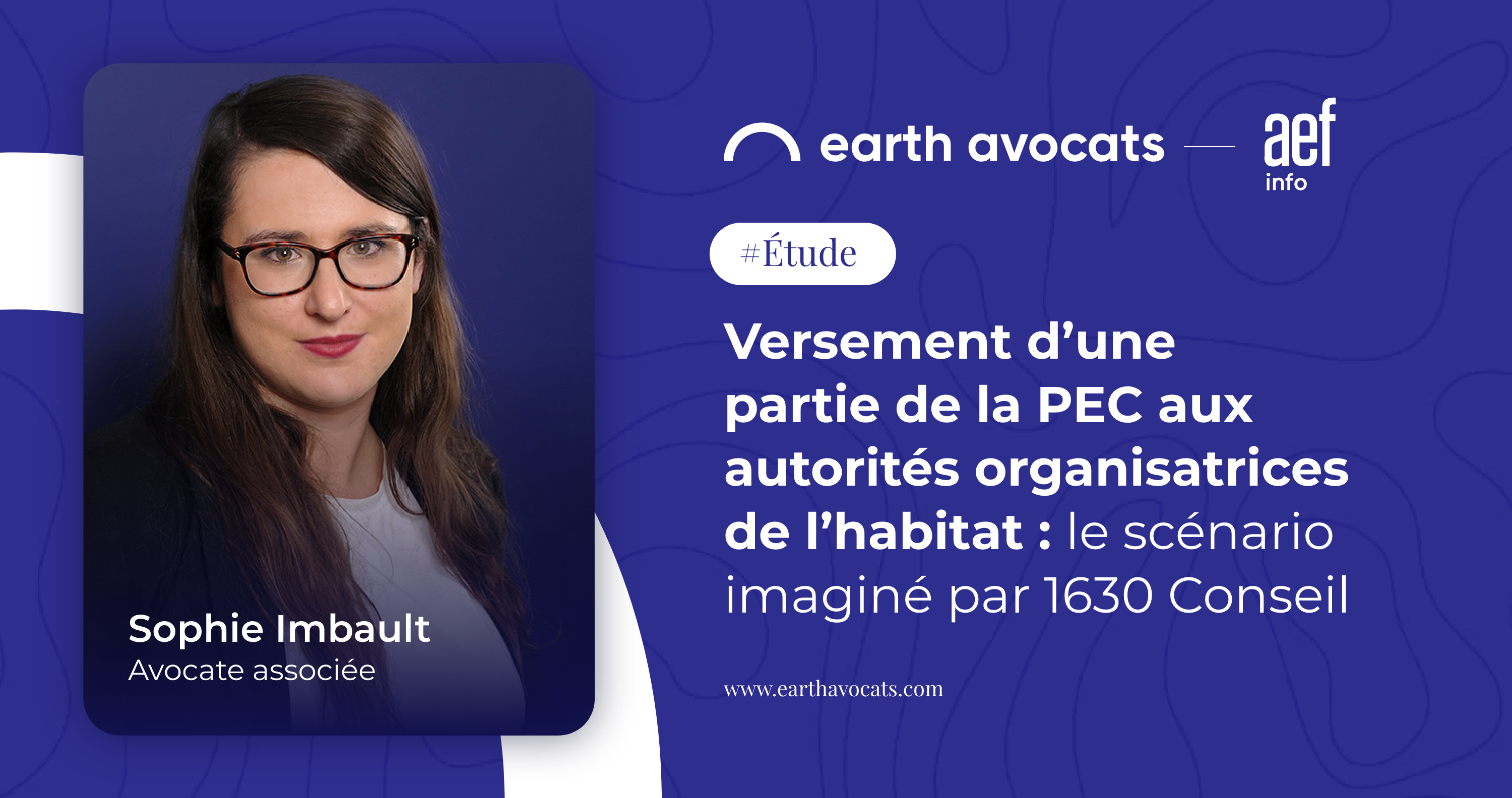 Earth Avocats - 23/02/2023 – Sophie Imbault a participé à l’étude de 1630 Conseil sur le versement d’une partie de la PEC aux autorités organisatrices de l’habitat